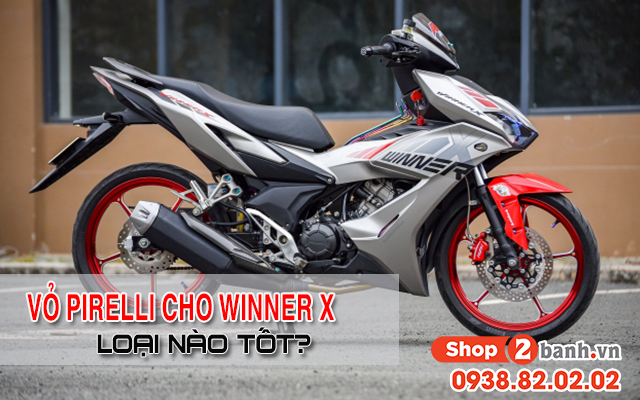 Thay lốp pirelli cho winner x nên chọn loại nào tốt - 1