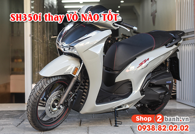 Chọn mua vỏ xe sh350i nên thay vỏ loại nào tốt - 1