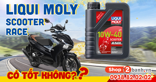Nhớt liqui moly scooter race thay cho airblade 160 chạy có êm máy không - 1