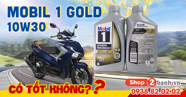 Thay nhớt Mobil 1 Gold 10W30 cho xe AirBlade 160 có được không?