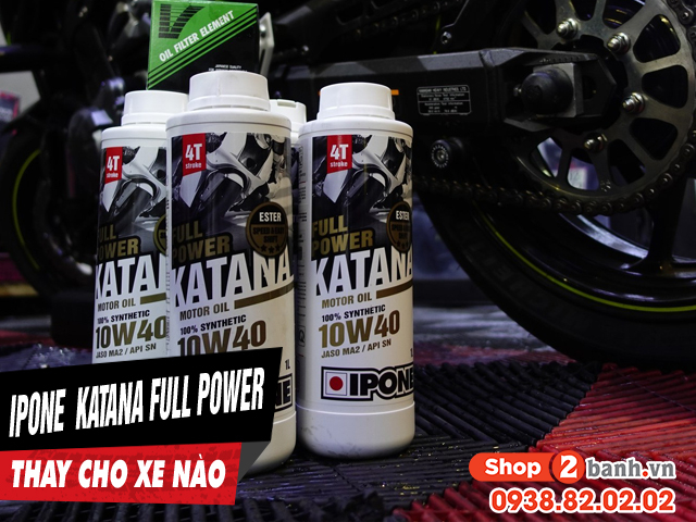 Nhớt ipone katana full power 10w40 có tốt không thay cho xe nào phù hợp - 1