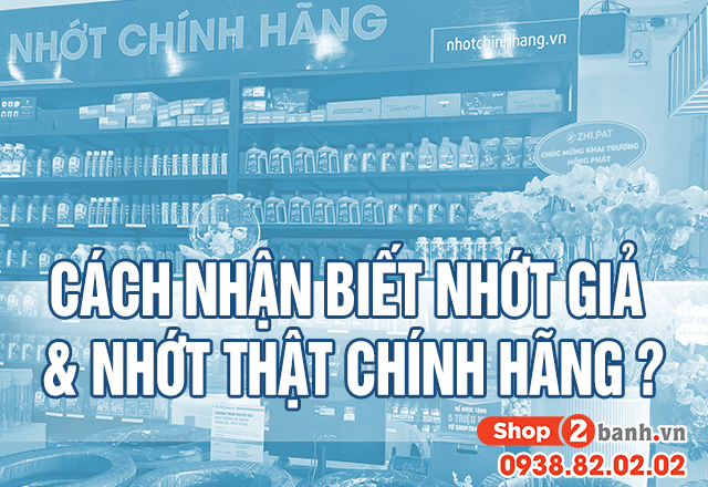 Cách nhận biết dầu nhớt thật và dầu nhớt giả - 1