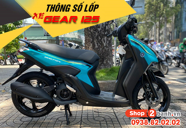 Thông số lốp xe gear 125 bao nhiêu thay vỏ nào phù hợp - 1
