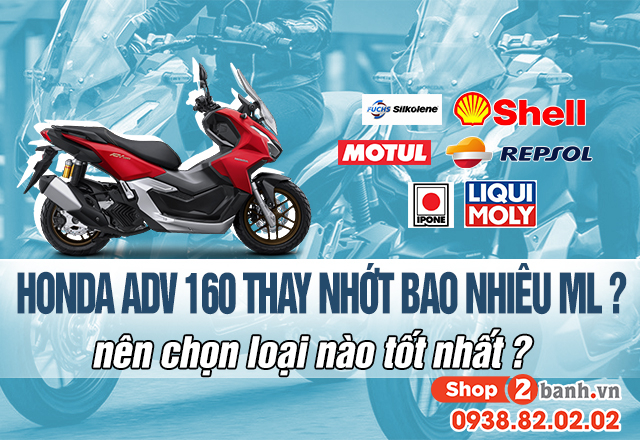 Dung tích nhớt xe honda adv 160 bao nhiêu lít thay nhớt nào phù hợp - 1