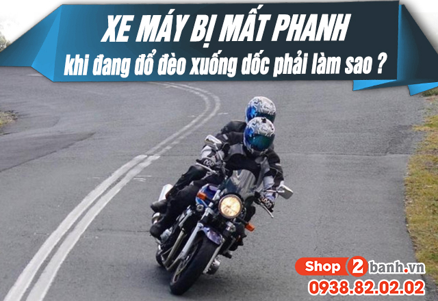 Xe máy bị mất phanh khi đang đổ đèo xuống dốc phải làm sao - 1