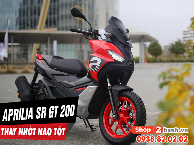 Chọn mua nhớt cho xe aprilia sr gt 200 nên thay loại nào tốt nhất - 1