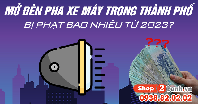 Mở đèn pha xe máy trong thành phố bị phạt bao nhiêu từ 2025 - 1