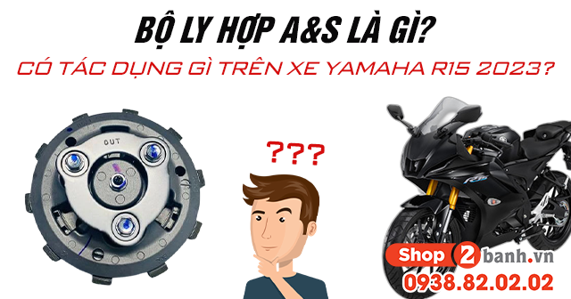 Bộ ly hợp as là gì có tác dụng gì trên xe yamaha r15 2025 - 1