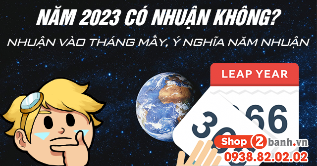 Năm 2023 có nhuận không nhuận vào tháng mấy ý nghĩa năm nhuận - 1