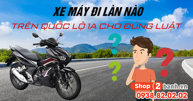 Xe máy đi làn nào trên quốc lộ 1a cho đúng luật - 1