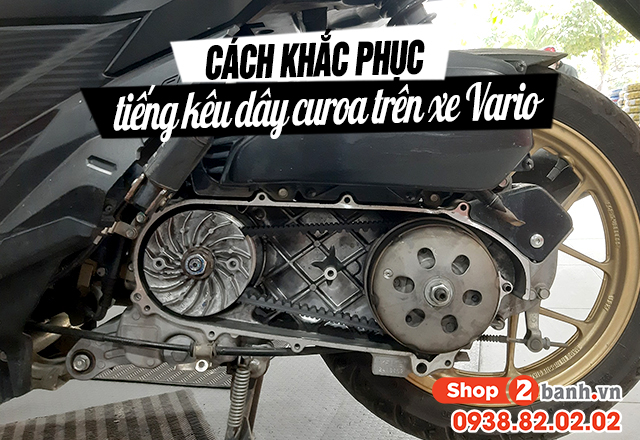 Cách khắc phục tiếng kêu dây curoa trên xe ga vario - 1