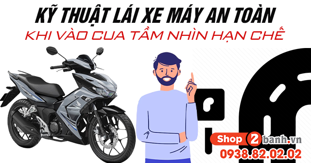 Kỹ thuật lái xe máy an toàn khi vào cua tầm nhìn hạn chế - 1