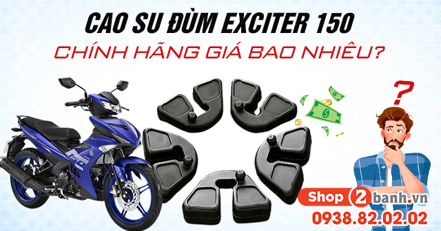 Cao su đùm exciter 150 chính hãng giá bao nhiêu - 1