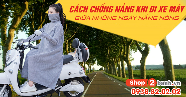 Cách chống nắng khi đi xe máy giữa những ngày nắng nóng - 1