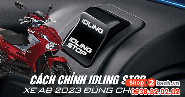 Cách Chỉnh Idling Stop Xe Ab 2023 Đúng Chuẩn