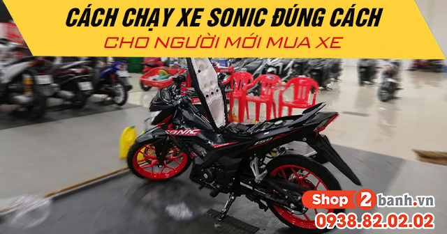 Cách chạy xe sonic đúng cách cho người mới mua xe - 1