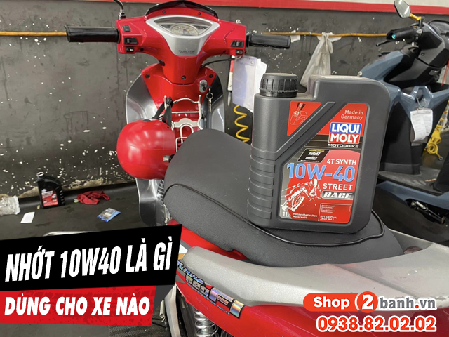 10w 40 là gì dầu nhớt 10w40 phù hợp với động cơ xe máy nào - 1