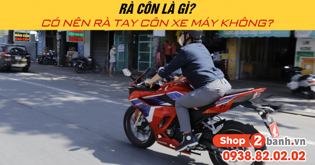 Rà côn là gì có nên rà tay côn xe máy không - 1