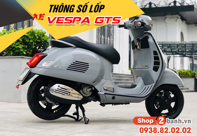 Thông số lốp xe vespa gts bao nhiêu thay vỏ nào phù hợp - 1