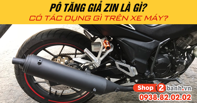 Pô tăng giả zin là gì có tác dụng gì trên xe máy - 1