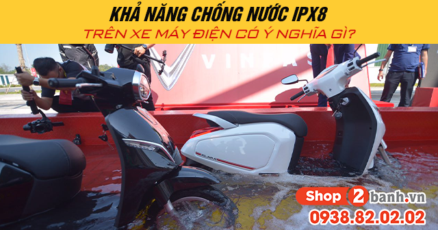 Khả năng chống nước ipx8 trên xe máy điện có ý nghĩa gì - 1