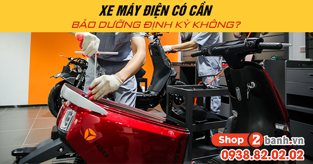 Xe máy điện có cần bảo dưỡng định kỳ không - 1