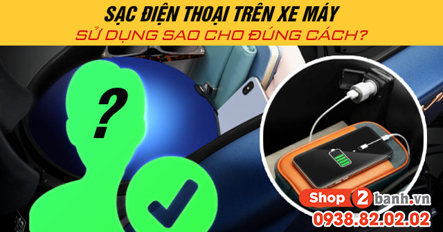 Sạc điện thoại trên xe máy sử dụng sao cho đúng cách - 1