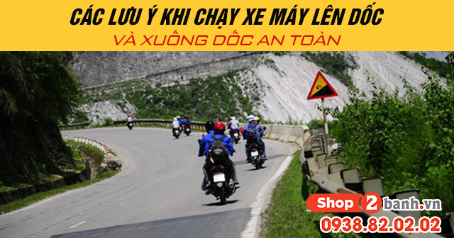 Các lưu ý khi chạy xe máy lên dốc và xuống dốc an toàn - 1