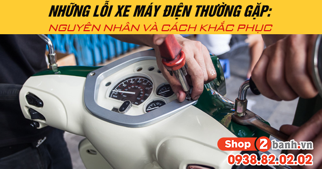 Những lỗi xe máy điện thường gặp nguyên nhân và cách khắc phục - 1