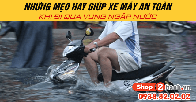 Những mẹo hay giúp xe máy an toàn khi đi qua vùng ngập nước - 1