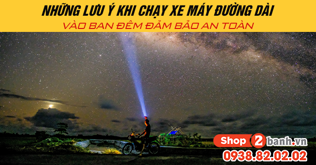 Những lưu ý khi chạy xe máy đường dài vào ban đêm đảm bảo an toàn - 1
