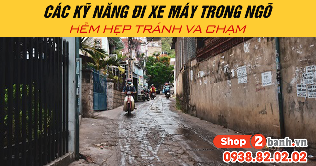 Các kỹ năng đi xe máy trong ngõ hẻm hẹp tránh va chạm - 1