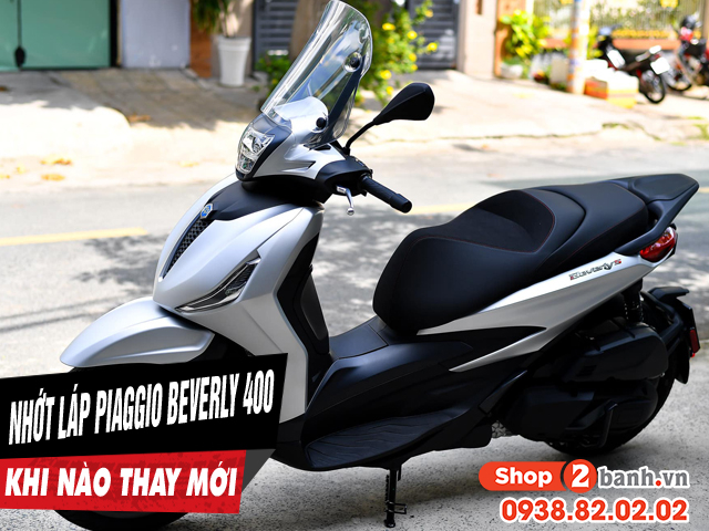 Nhớt láp xe piaggio beverly 400 đi bao lâu thì nên thay mới - 1