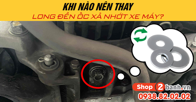Khi nào nên thay long đền ốc xả nhớt xe máy - 1