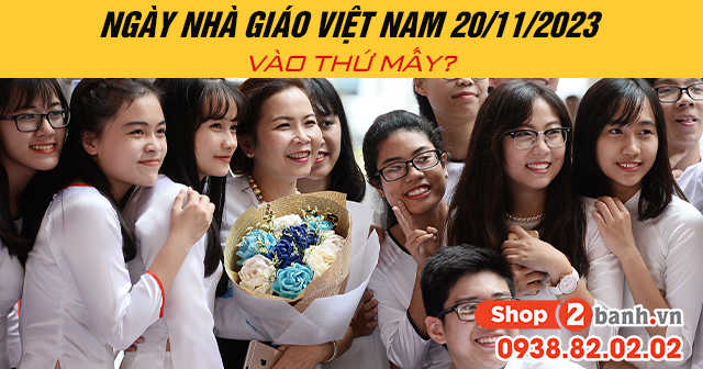 Ngày nhà giáo việt nam 20112023 vào thứ mấy - 1