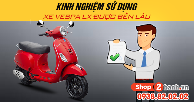 Kinh nghiệm sử dụng xe vespa lx được bền lâu - 1