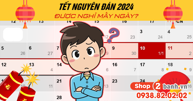 Tết nguyên đán 2024 được nghỉ mấy ngày - 1