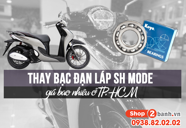 Thay bạc đạn láp sh mode giá bao nhiêu ở tphcm - 1