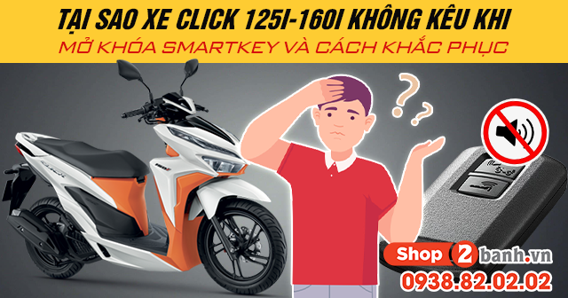 Tại sao xe click 125i-160i không kêu khi mở khóa smartkey và cách khắc phục - 1