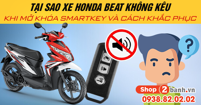 Tại sao xe honda beat không kêu khi mở khóa smartkey và cách khắc phục - 1