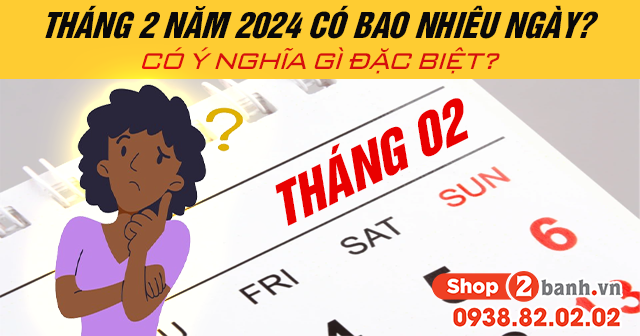 Tháng 2 năm 2024 có bao nhiêu ngày có ý nghĩa gì đặc biệt - 1