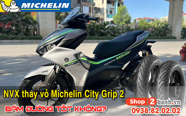 Xe nvx thay lốp michelin city grip 2 bám đường có tốt không - 1
