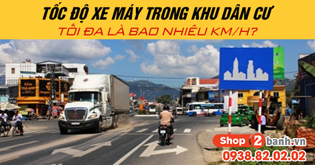 Tốc độ xe máy trong khu dân cư tối đa là bao nhiêu kmh - 1