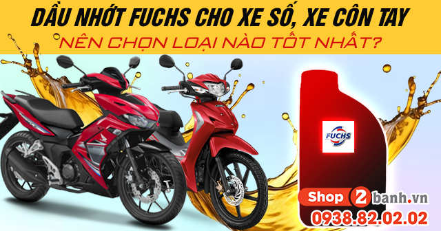Dầu nhớt fuchs cho xe số xe côn tay nên chọn loại nào tốt nhất - 1