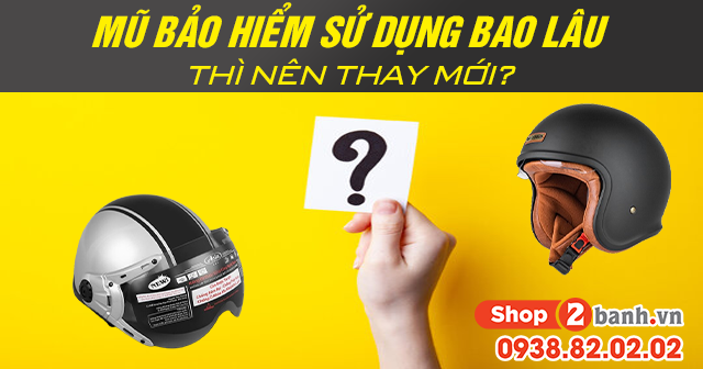 Mũ bảo hiểm sử dụng bao lâu thì nên thay mới - 1