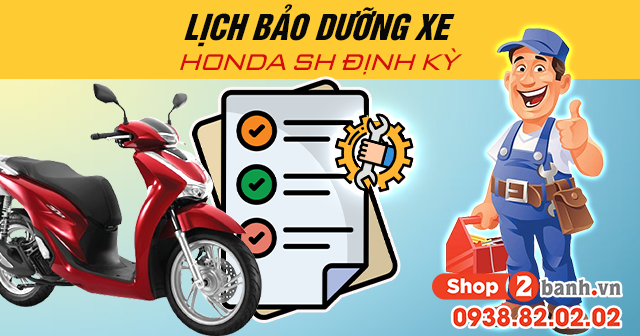 Lịch bảo dưỡng xe honda sh định kỳ - 1