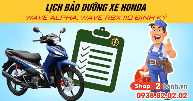 Lịch bảo dưỡng xe honda wave alpha wave rsx 110 định kỳ - 1