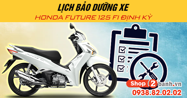 Lịch bảo dưỡng xe honda future 125 fi định kỳ - 1
