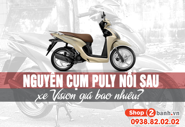 Nguyên cụm puly nồi sau xe Vision giá bao nhiêu? | Shop2banh.vn