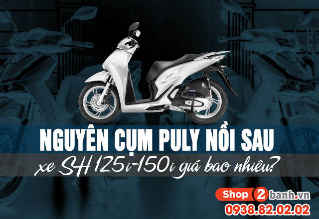 Nguyên cụm puly nồi sau xe sh 125i-150i giá bao nhiêu - 1